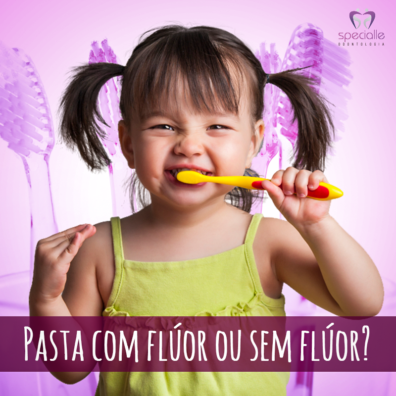 Pasta com flúor ou sem flúor???